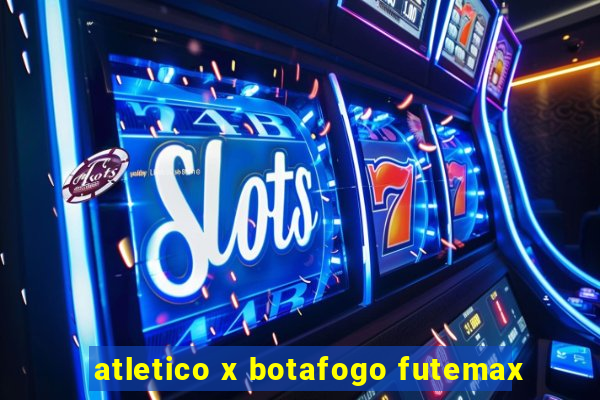 atletico x botafogo futemax